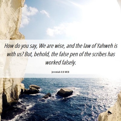 Picture 06 - Jeremiah 8:8 WEB - How do you say, We are wise, and the law of - Bible Verse Picture