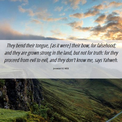 Picture 06 - Jeremiah 9:3 WEB - They bend their tongue, [as it were] their bow, - Bible Verse Picture