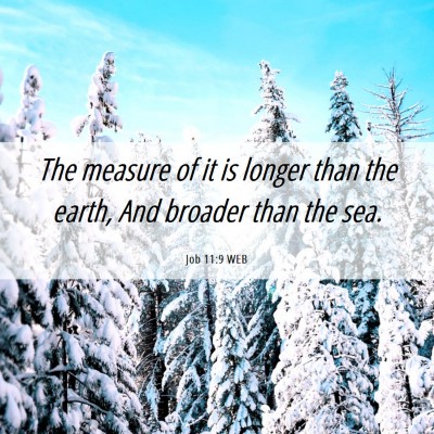 Picture 06 - Job 11:9 WEB - The measure of it is longer than the earth, And - Bible Verse Picture
