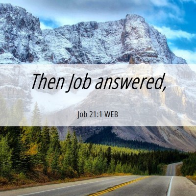 Picture 06 - Job 21:1 WEB - Then Job - Bible Verse Picture