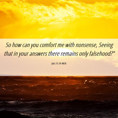 Picture 06 - Job 21:34 WEB - So how can you comfort me with nonsense, Seeing - Bible Verse Picture