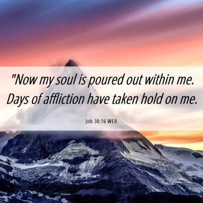 Picture 06 - Job 30:16 WEB - 