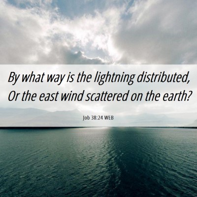 Picture 06 - Job 38:24 WEB - By what way is the lightning distributed, Or the - Bible Verse Picture