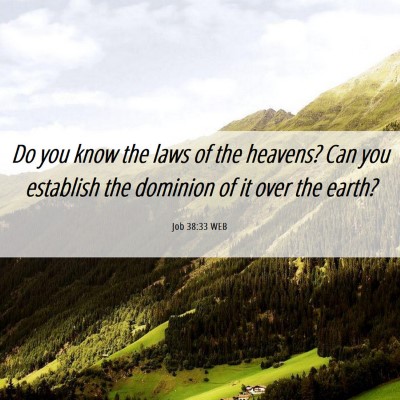 Picture 06 - Job 38:33 WEB - Do you know the laws of the heavens? Can you - Bible Verse Picture