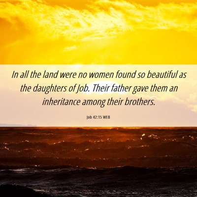 Picture 06 - Job 42:15 WEB - In all the land were no women found so beautiful - Bible Verse Picture