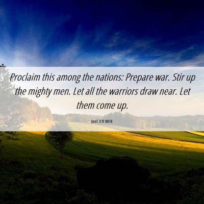 Picture 06 - Joel 3:9 WEB - Proclaim this among the nations: Prepare war. - Bible Verse Picture