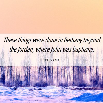 Picture 06 - John 1:28 WEB - These things were done in Bethany beyond the - Bible Verse Picture