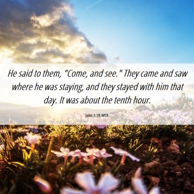 Picture 06 - John 1:39 WEB - He said to them, 