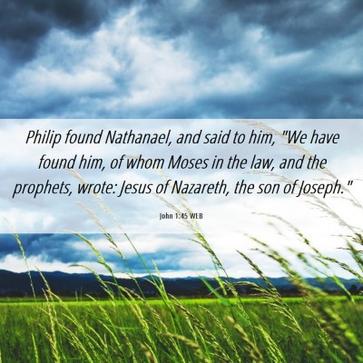 Picture 06 - John 1:45 WEB - Philip found Nathanael, and said to him, 