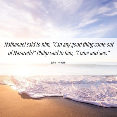 Picture 06 - John 1:46 WEB - Nathanael said to him, 