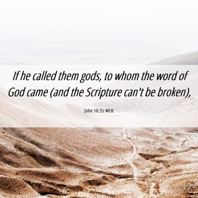 Picture 06 - John 10:35 WEB - If he called them gods, to whom the word of God - Bible Verse Picture