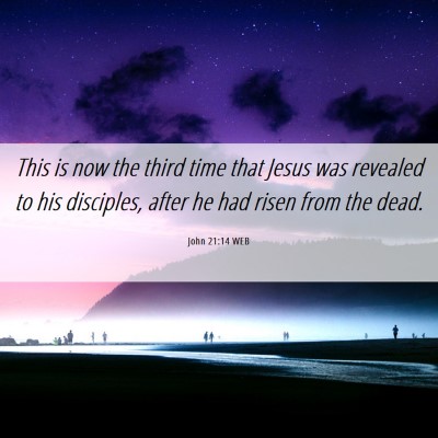 Picture 06 - John 21:14 WEB - This is now the third time that Jesus was - Bible Verse Picture