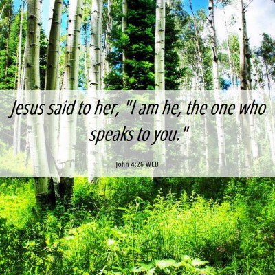 Picture 06 - John 4:26 WEB - Jesus said to her, 
