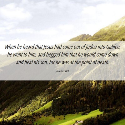 Picture 06 - John 4:47 WEB - When he heard that Jesus had come out of Judea - Bible Verse Picture