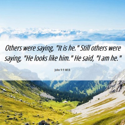 Picture 06 - John 9:9 WEB - Others were saying, 