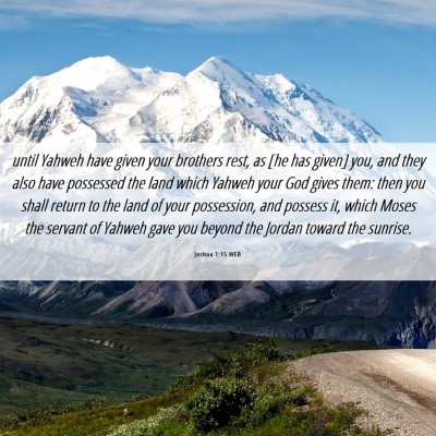 Picture 06 - Joshua 1:15 WEB - until Yahweh have given your brothers rest, as - Bible Verse Picture