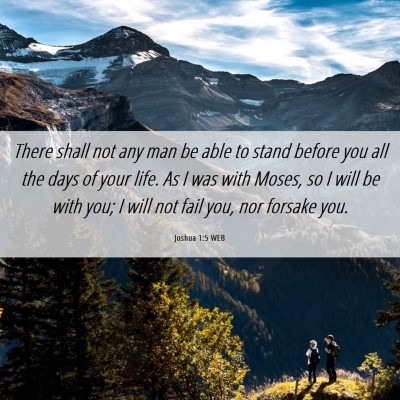Picture 06 - Joshua 1:5 WEB - There shall not any man be able to stand before - Bible Verse Picture