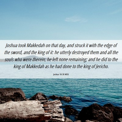 Picture 06 - Joshua 10:28 WEB - Joshua took Makkedah on that day, and struck it - Bible Verse Picture