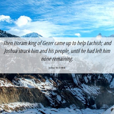 Picture 06 - Joshua 10:33 WEB - Then Horam king of Gezer came up to help Lachish; - Bible Verse Picture