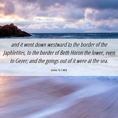 Picture 06 - Joshua 16:3 WEB - and it went down westward to the border of the - Bible Verse Picture