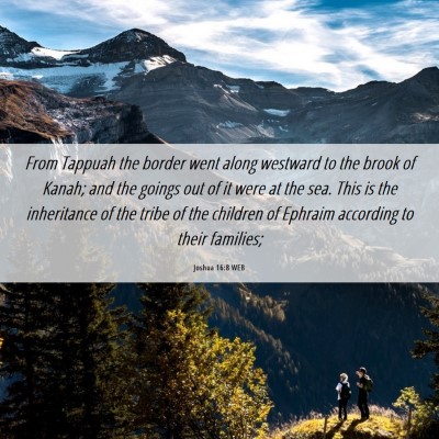 Picture 06 - Joshua 16:8 WEB - From Tappuah the border went along westward to - Bible Verse Picture