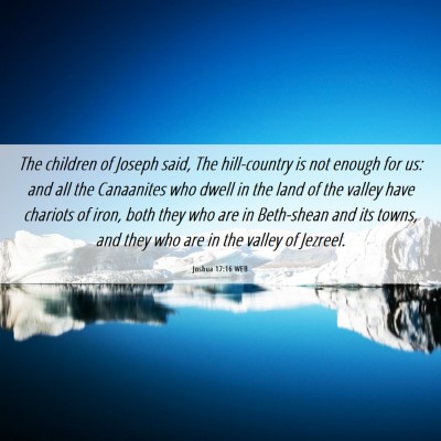 Picture 06 - Joshua 17:16 WEB - The children of Joseph said, The hill-country is - Bible Verse Picture