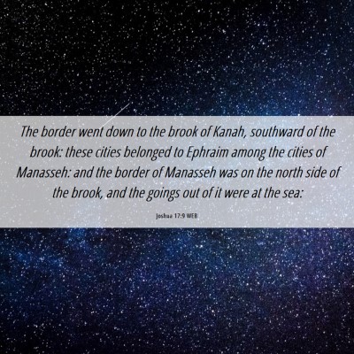 Picture 06 - Joshua 17:9 WEB - The border went down to the brook of Kanah, - Bible Verse Picture