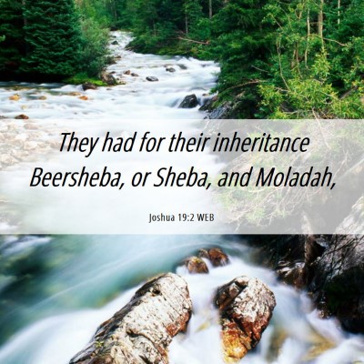 Picture 06 - Joshua 19:2 WEB - They had for their inheritance Beersheba, or - Bible Verse Picture