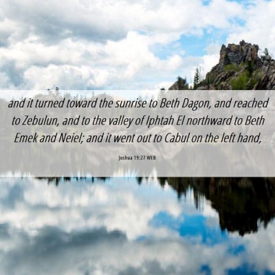 Picture 06 - Joshua 19:27 WEB - and it turned toward the sunrise to Beth Dagon, - Bible Verse Picture