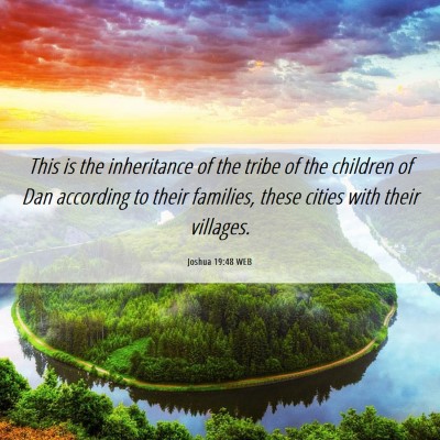 Picture 06 - Joshua 19:48 WEB - This is the inheritance of the tribe of the - Bible Verse Picture