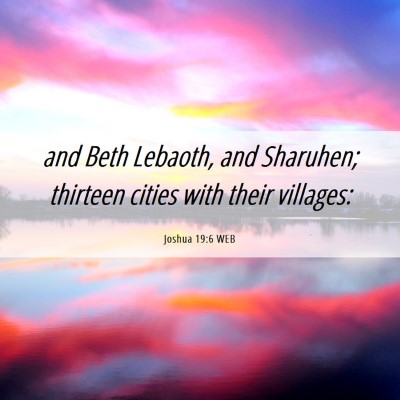 Picture 06 - Joshua 19:6 WEB - and Beth Lebaoth, and Sharuhen; thirteen cities - Bible Verse Picture