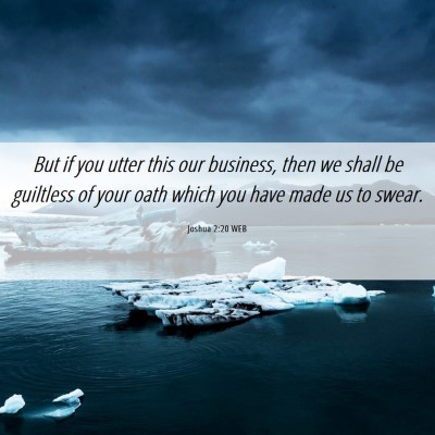 Picture 06 - Joshua 2:20 WEB - But if you utter this our business, then we shall - Bible Verse Picture