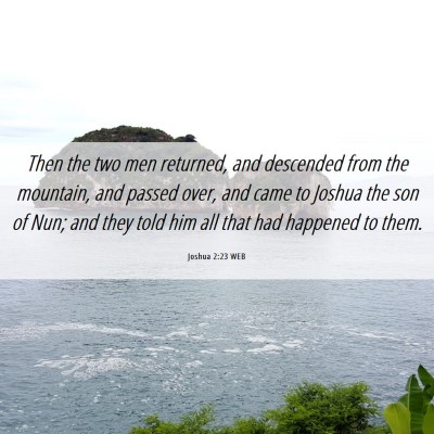 Picture 06 - Joshua 2:23 WEB - Then the two men returned, and descended from the - Bible Verse Picture