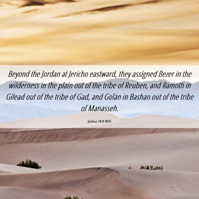 Picture 06 - Joshua 20:8 WEB - Beyond the Jordan at Jericho eastward, they - Bible Verse Picture