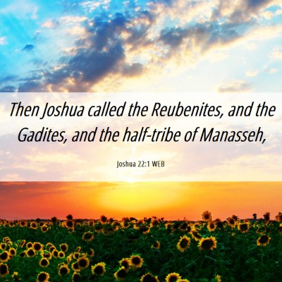 Picture 06 - Joshua 22:1 WEB - Then Joshua called the Reubenites, and the - Bible Verse Picture