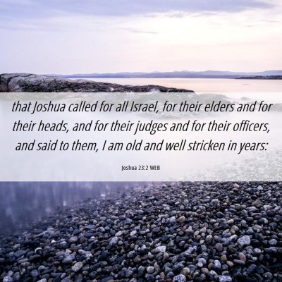 Picture 06 - Joshua 23:2 WEB - that Joshua called for all Israel, for their - Bible Verse Picture