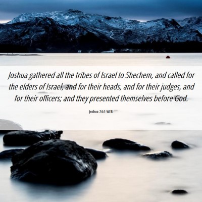 Picture 06 - Joshua 24:1 WEB - Joshua gathered all the tribes of Israel to - Bible Verse Picture