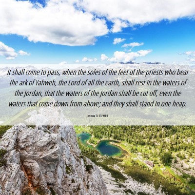 Picture 06 - Joshua 3:13 WEB - It shall come to pass, when the soles of the feet - Bible Verse Picture