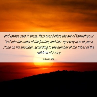Picture 06 - Joshua 4:5 WEB - and Joshua said to them, Pass over before the ark - Bible Verse Picture