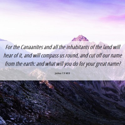 Picture 06 - Joshua 7:9 WEB - For the Canaanites and all the inhabitants of the - Bible Verse Picture