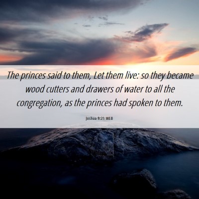 Picture 06 - Joshua 9:21 WEB - The princes said to them, Let them live: so they - Bible Verse Picture