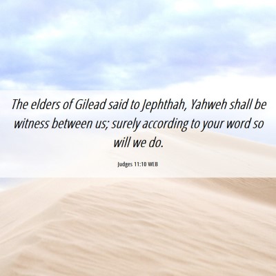 Picture 06 - Judges 11:10 WEB - The elders of Gilead said to Jephthah, Yahweh - Bible Verse Picture