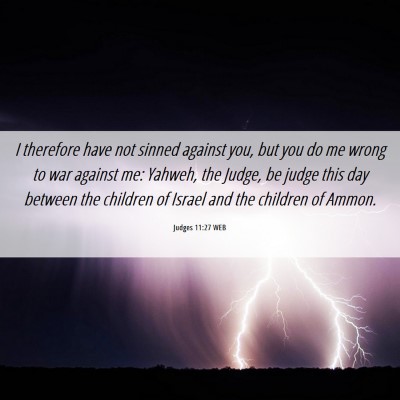 Picture 06 - Judges 11:27 WEB - I therefore have not sinned against you, but you - Bible Verse Picture