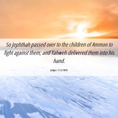 Picture 06 - Judges 11:32 WEB - So Jephthah passed over to the children of Ammon - Bible Verse Picture