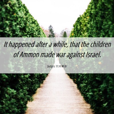 Picture 06 - Judges 11:4 WEB - It happened after a while, that the children of - Bible Verse Picture