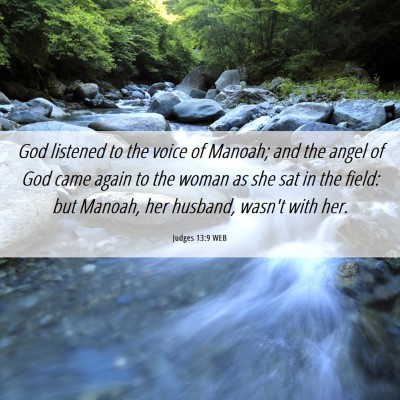 Picture 06 - Judges 13:9 WEB - God listened to the voice of Manoah; and the - Bible Verse Picture
