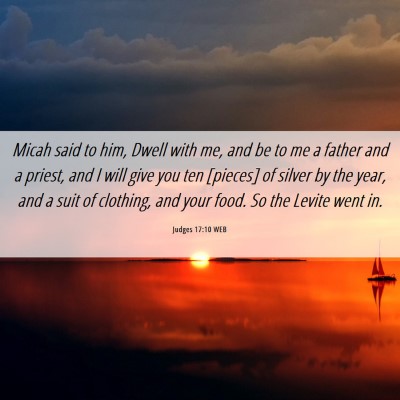 Picture 06 - Judges 17:10 WEB - Micah said to him, Dwell with me, and be to me a - Bible Verse Picture
