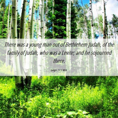 Picture 06 - Judges 17:7 WEB - There was a young man out of Bethlehem Judah, of - Bible Verse Picture