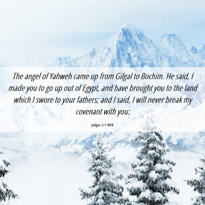 Picture 06 - Judges 2:1 WEB - The angel of Yahweh came up from Gilgal to - Bible Verse Picture