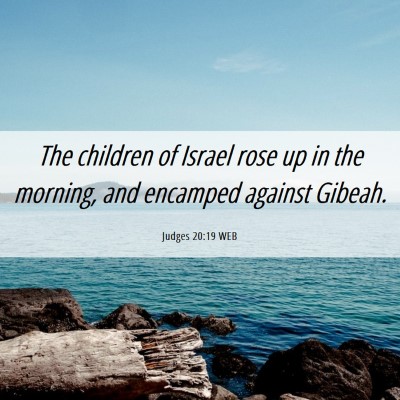 Picture 06 - Judges 20:19 WEB - The children of Israel rose up in the morning, - Bible Verse Picture